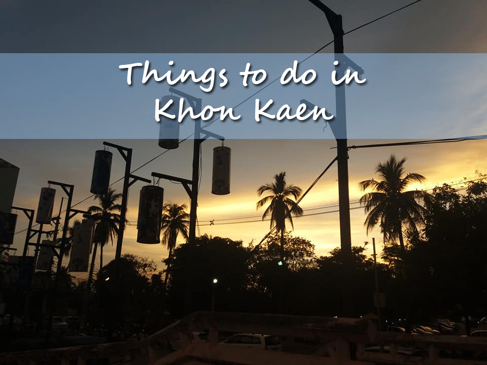 Things to do in Khon Kaen