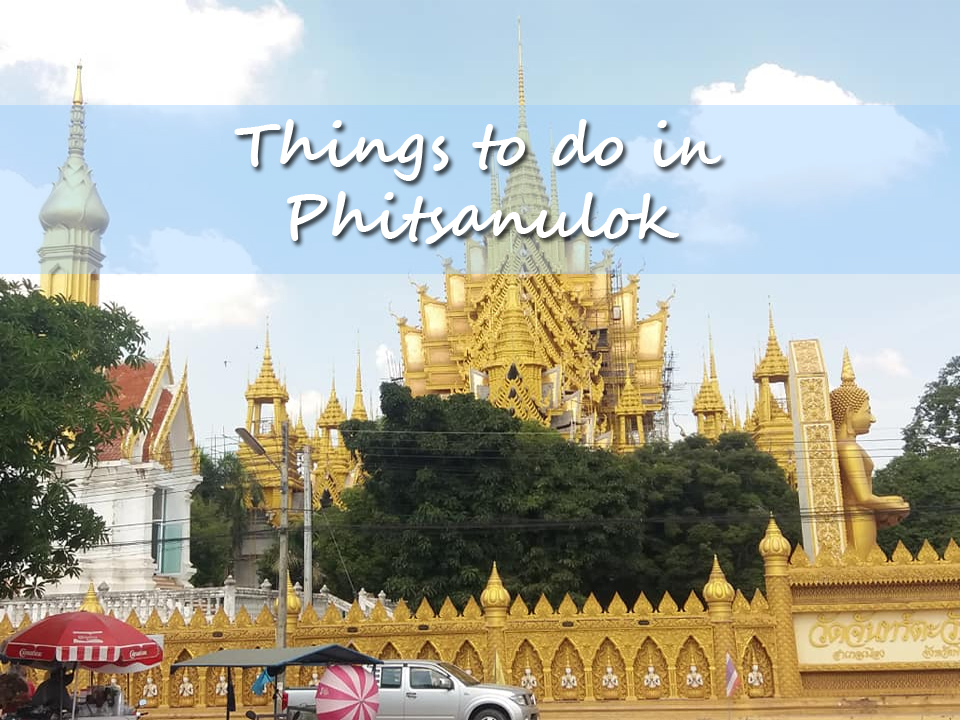 Things to do in Phitsanulok