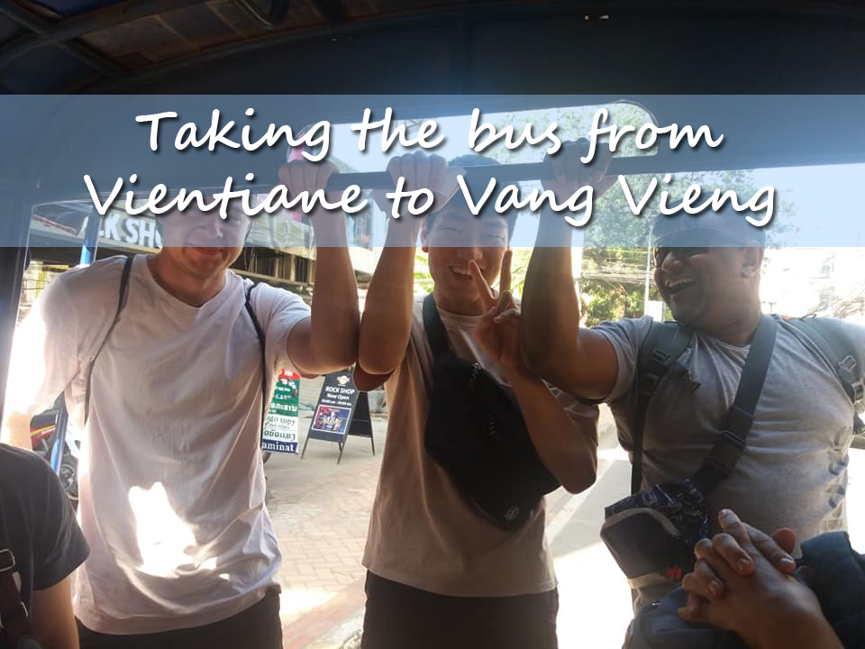 Taking the bus from Vientiane to Vang Vieng