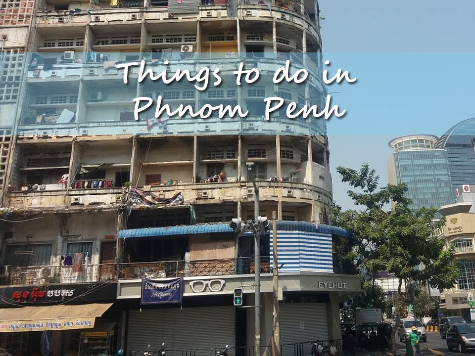 Things to do in Phnom Penh