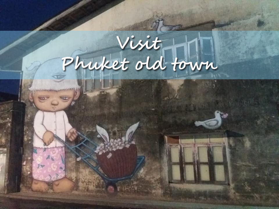 Visit Phuket old town