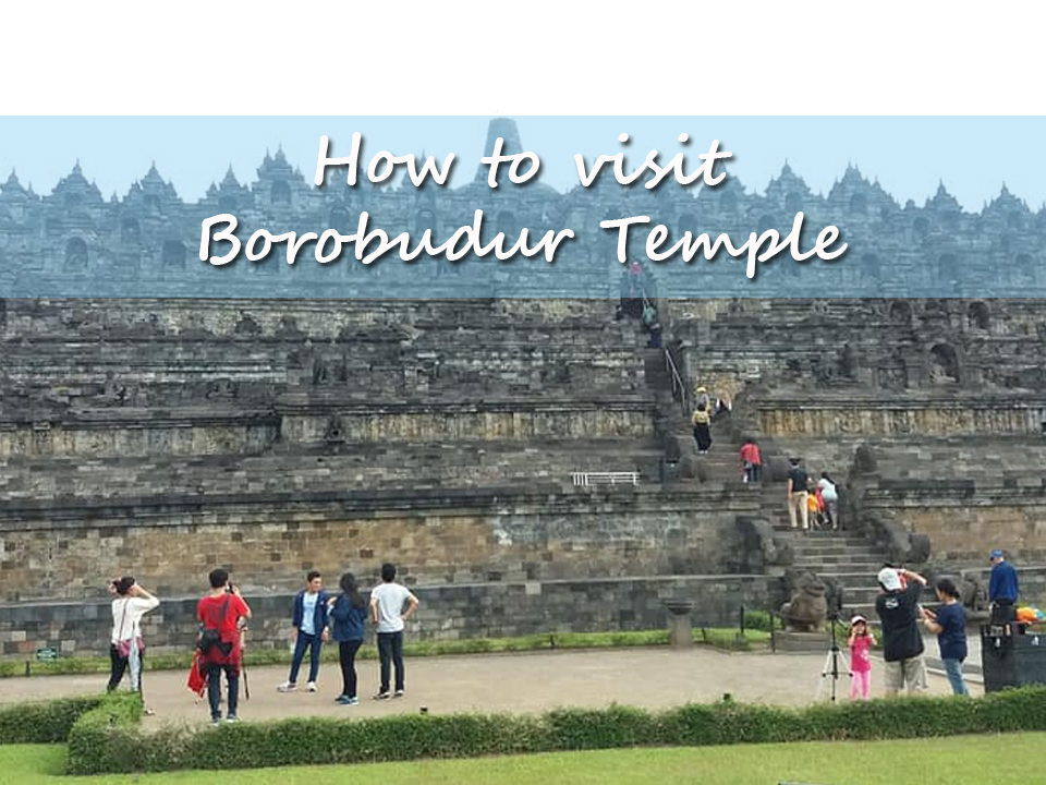 How to visit Borobudur Temple