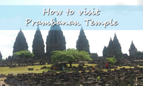 How to visit Prambanan Temple