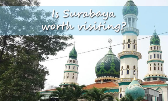 Is Surabaya worth visiting?