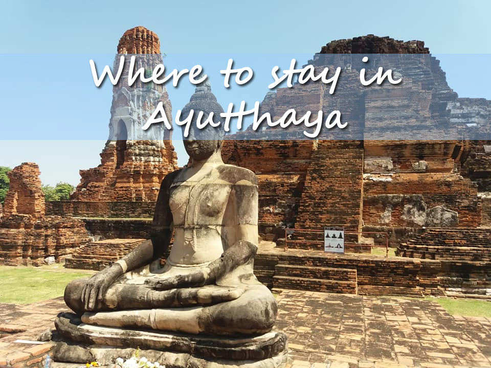 where to stay in ayutthaya
