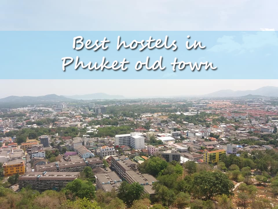Best hostels in Phuket old town